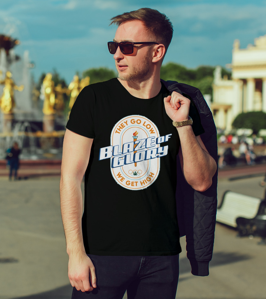 They Go Low Blaze Of Glory We Get High Torch With Cannabis Leaf And Olympic Rings T-Shirt