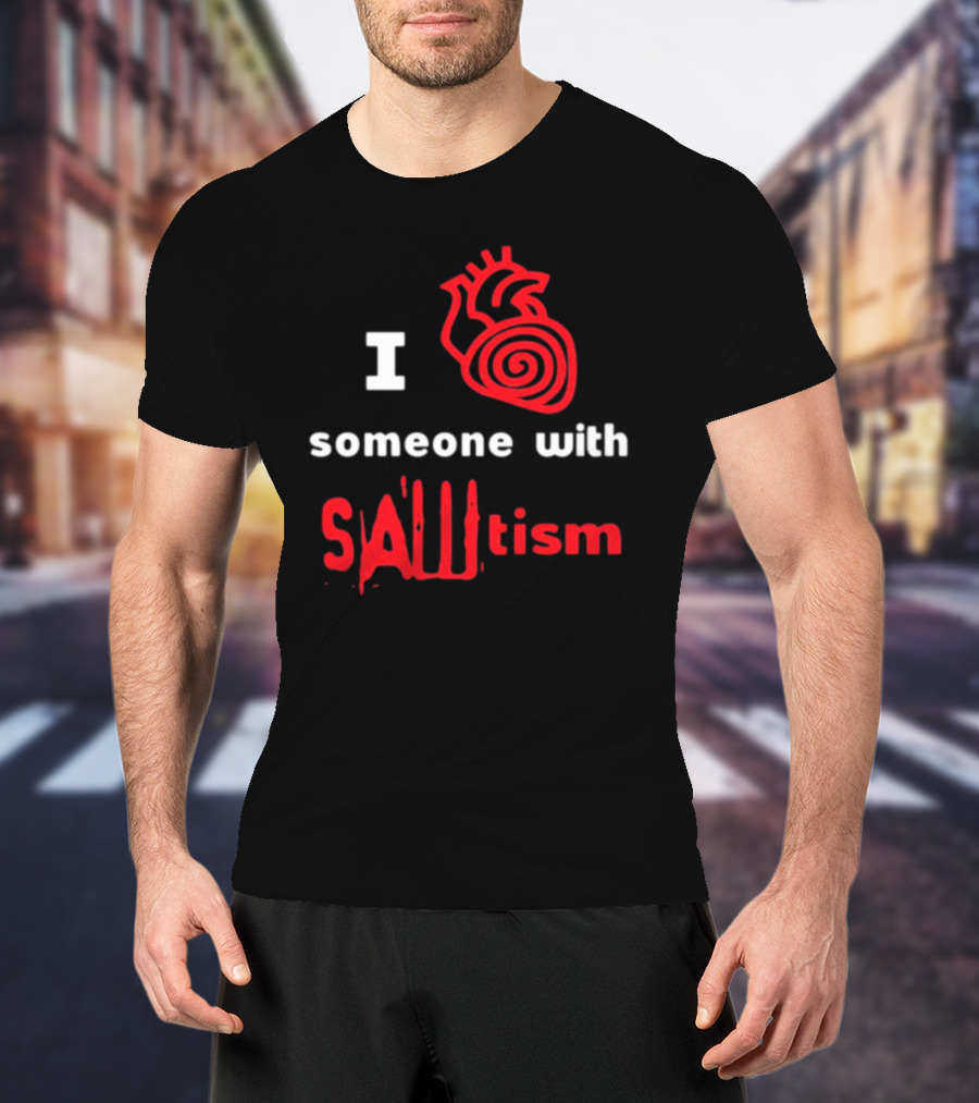 I Heart Someone With Sawtism Red Heart T-Shirt