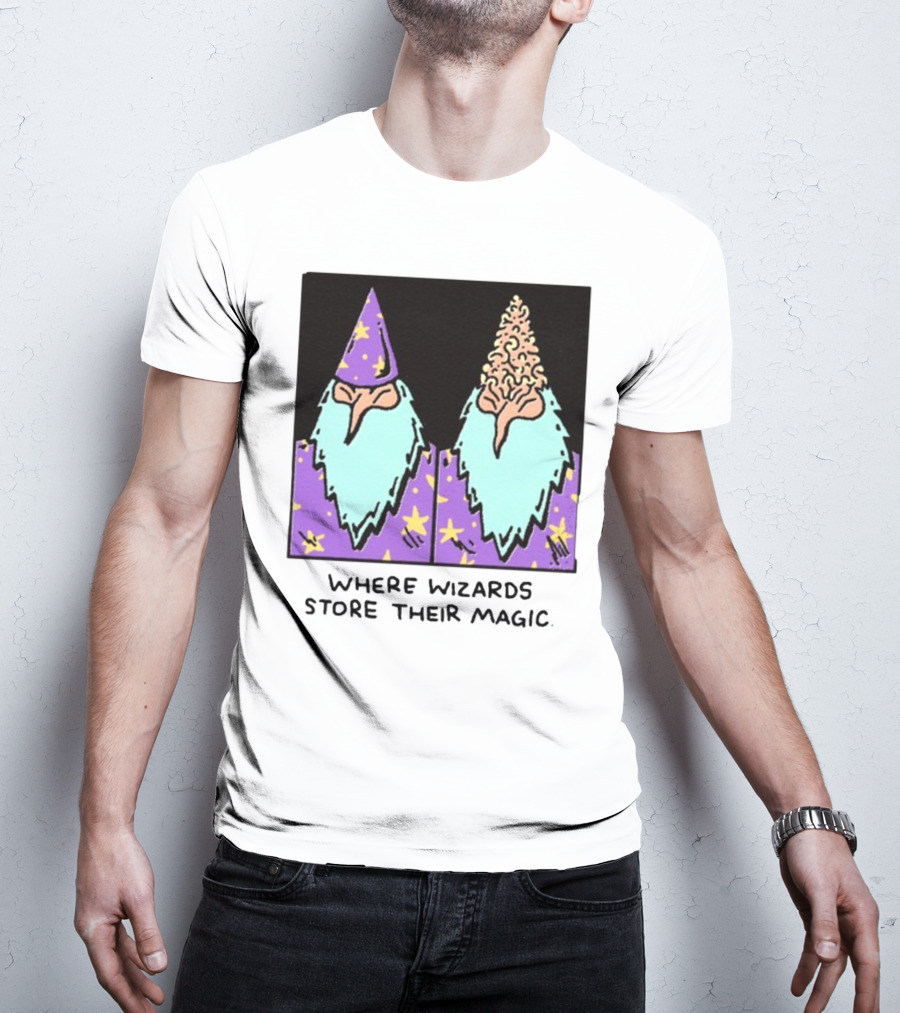 Where Wizards Store Their Magic T-Shirt