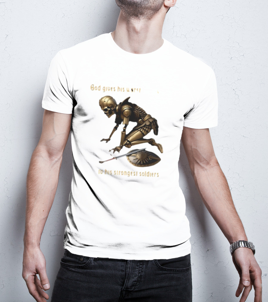 God Gives His Worst Tummy Aches To His Strongest Soldiers Skeleton Warrior T-Shirt