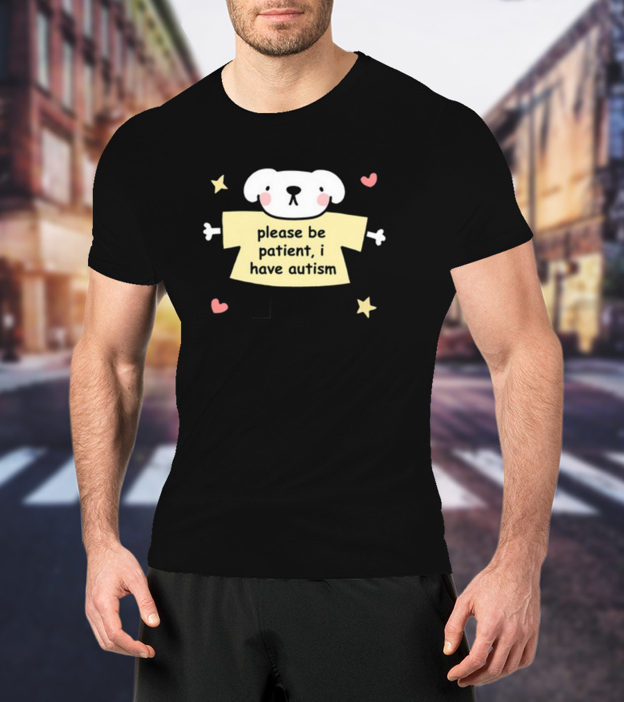 Please Be Patient I Have Autism Dog With Hearts And Stars T-Shirt