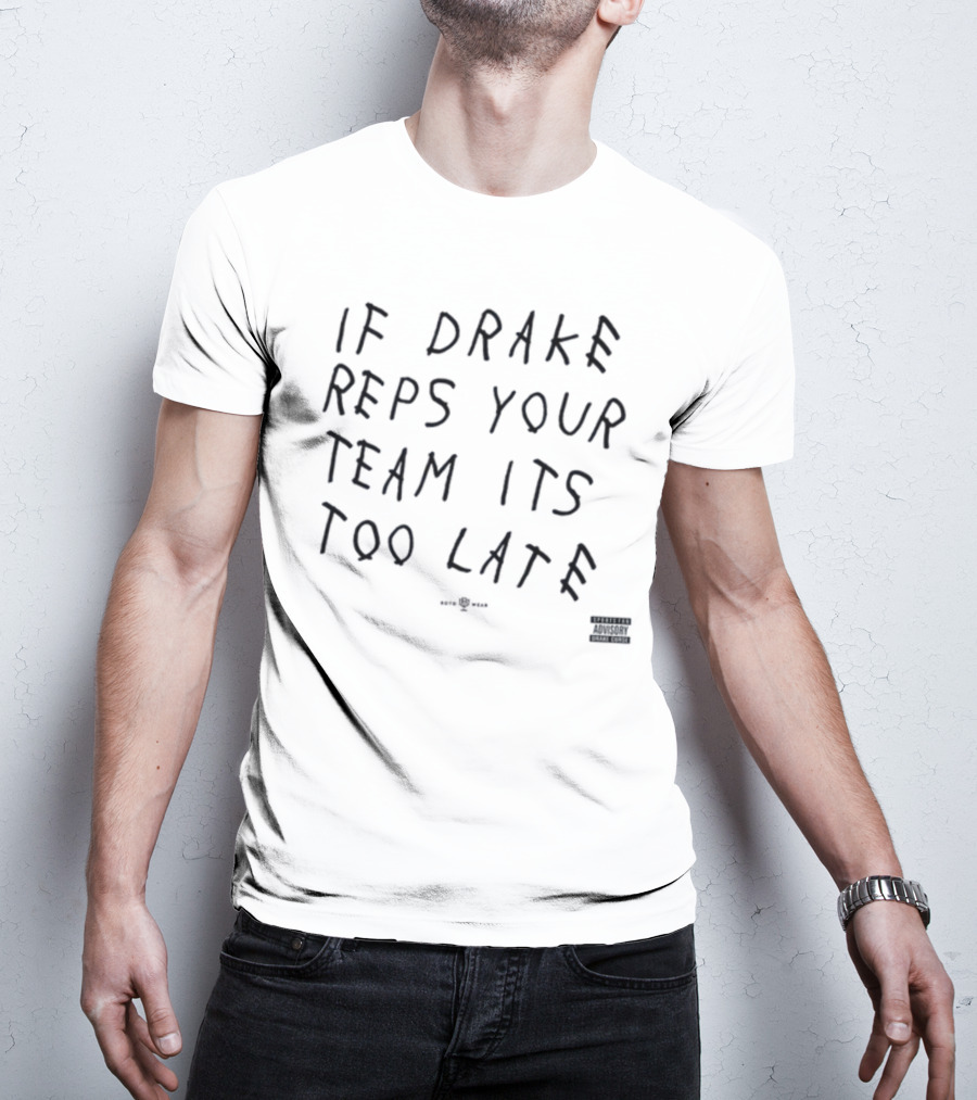 If Drake Reps Your Team Its Too Late Owl Sign Parental Advisory T-Shirt