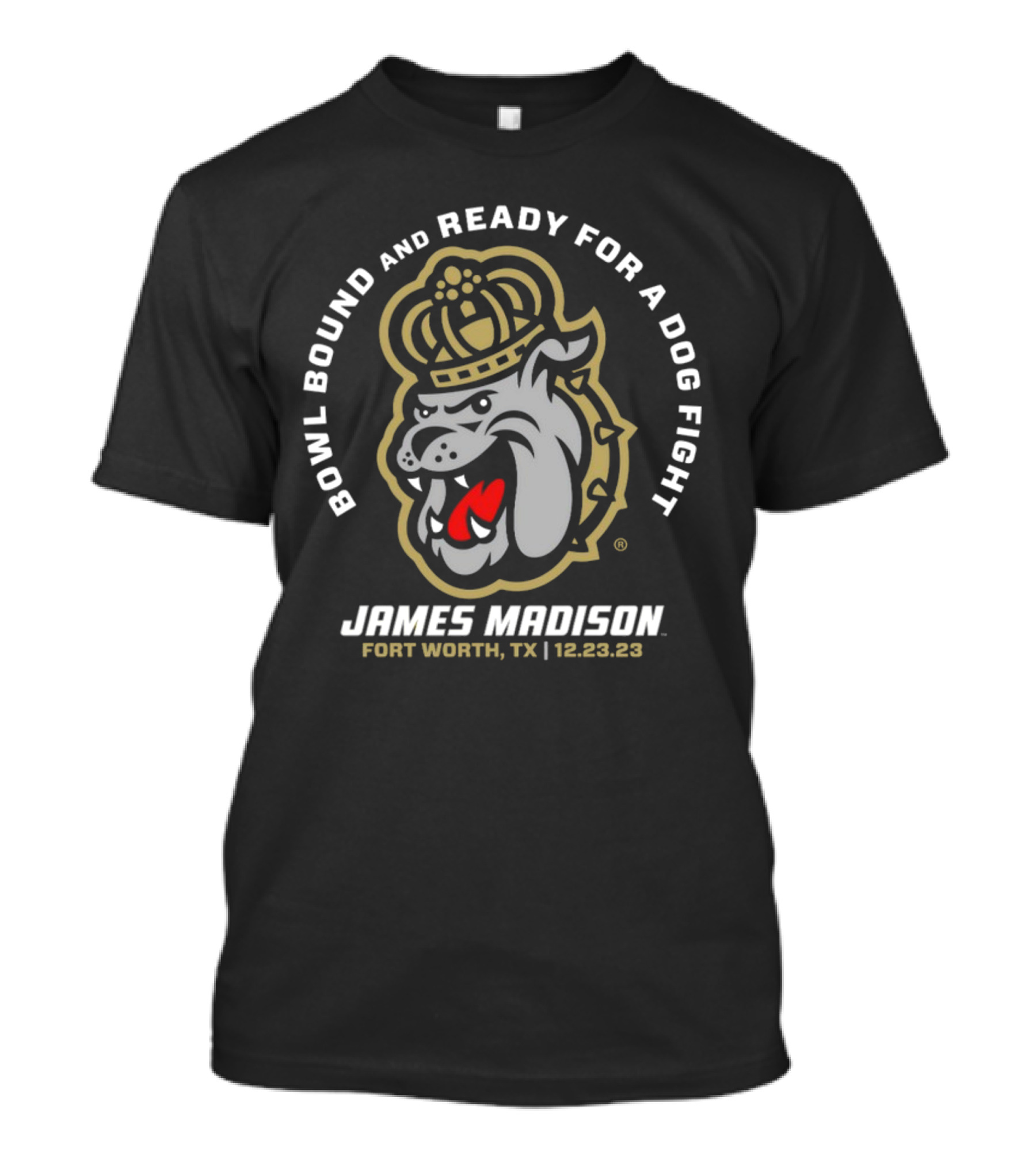 James Madison Bowl Bound And Ready For A Dog Fight Fort Worth TX 12.23.23 T-Shirt