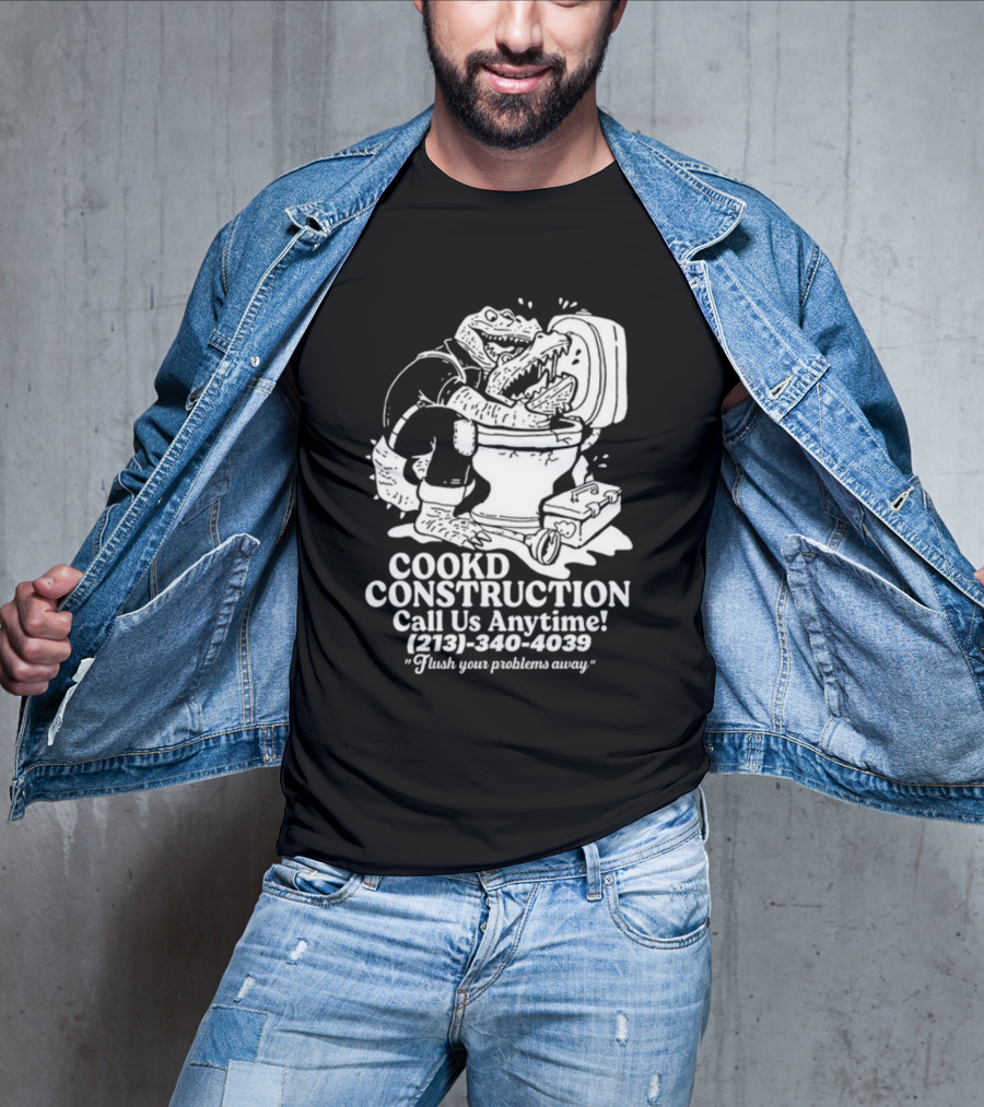 Cookd Construction Plumbing Service Call Us Anytime 213 340 4039 Flush Your Problems Away Crocodile Plumber Image T-Shirt