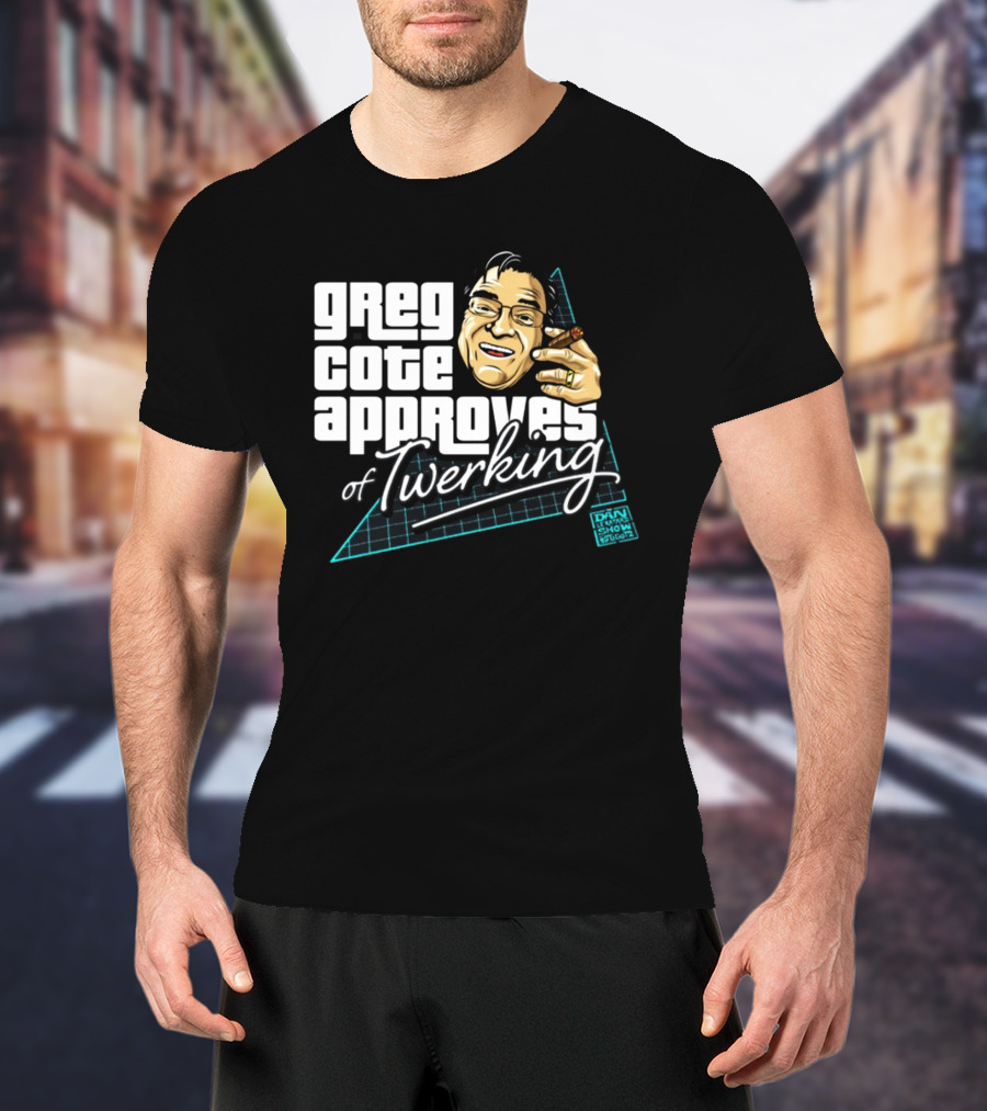 Greg Cote Approves Of Twerking Dan Le Batard Show T-Shirt