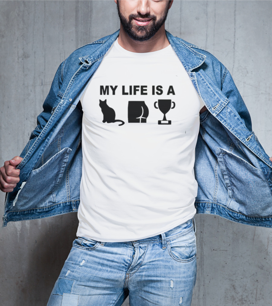 Out Of Context Human Race My Life Is A Cat Butt Trophy Catastrophe T-Shirt