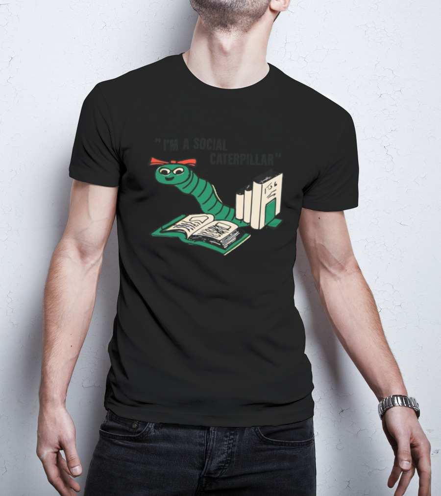 Sthatgohard I'm A Social Caterpillar Cartoon Worm Books T-Shirt