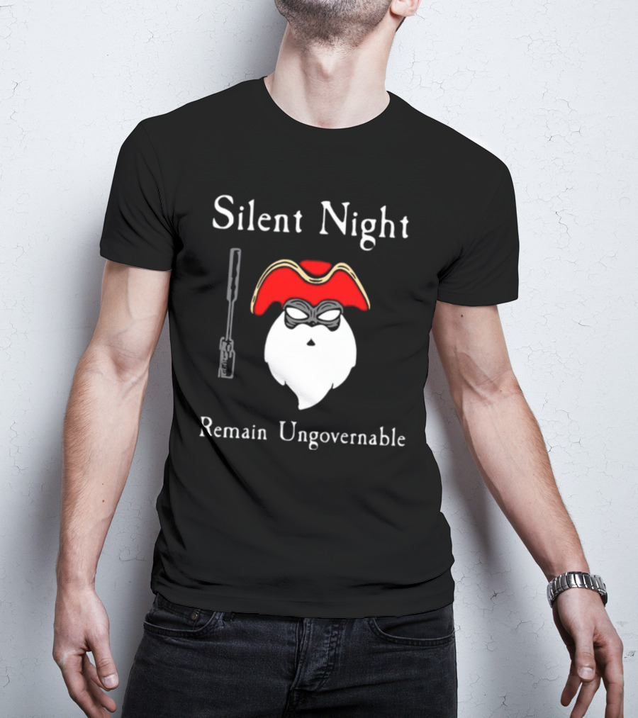 Silent Night Remain Ungovernable Pirate Santa With Gun And Mask T-Shirt
