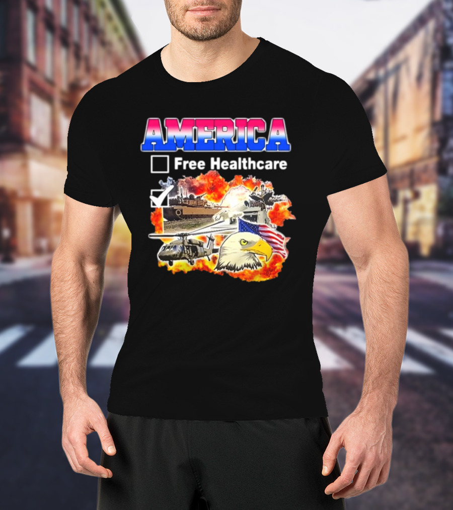 America Free Healthcare Military Symbolism Eagle Flag T-Shirt