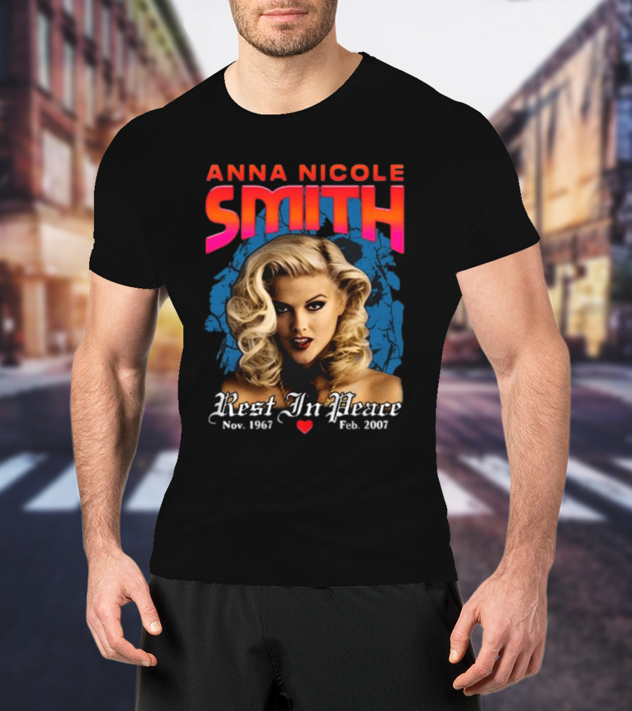 Anna Nicole Smith Rest In Peace Nov. 1967 Feb. 2007 T-Shirt