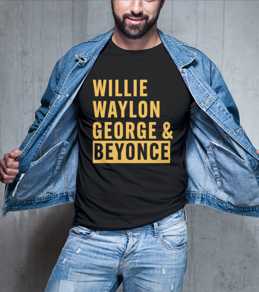 Thatsbullzerk Willie Waylon George And Beyonce T-Shirt