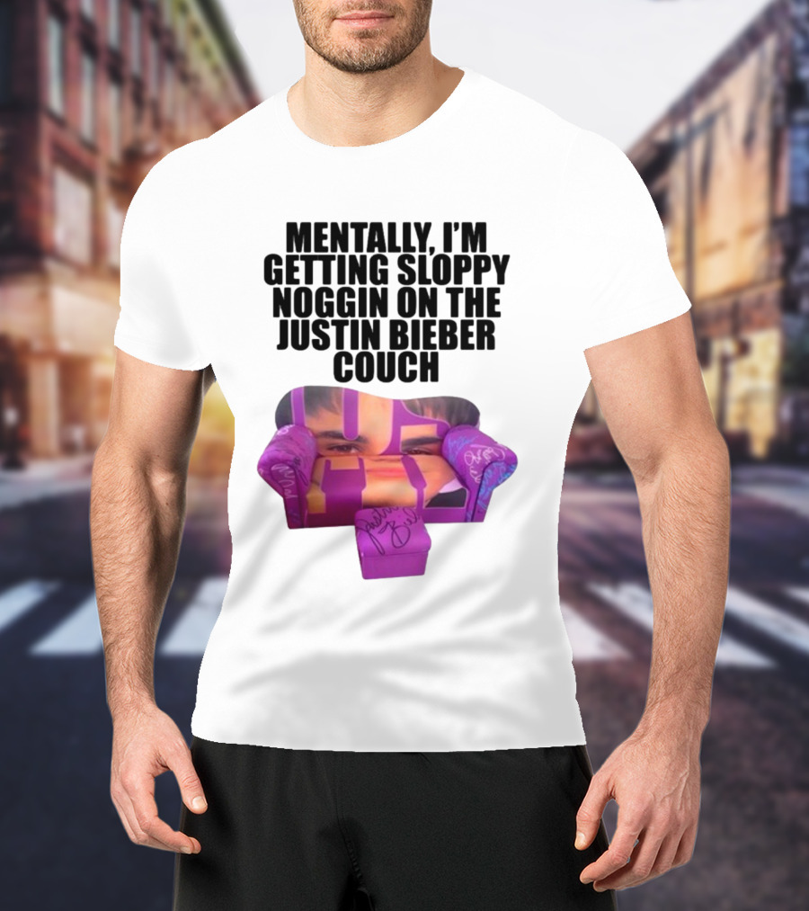 Teenhearts Mentally I'm Getting Sloppy Noggin Justin Bieber Couch Image T-Shirt