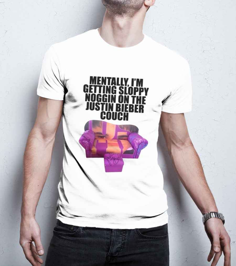 Teenhearts Mentally I'm Getting Sloppy Noggin Justin Bieber Couch Image T-Shirt
