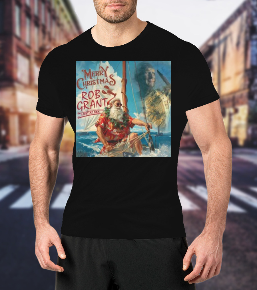 Merry Christmas Rob Grant Lost At Sea Santa Sailing Adventure T-Shirt