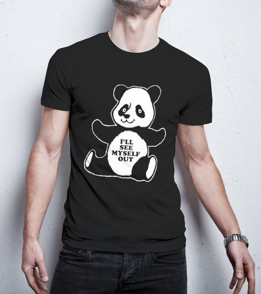 I'll See Myself Out Panda T-Shirt