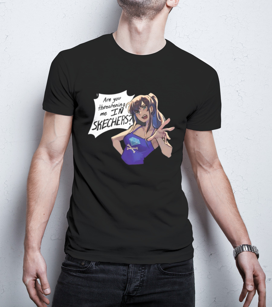 Are You Threatening Me In Skechers Anime Style Character T-Shirt