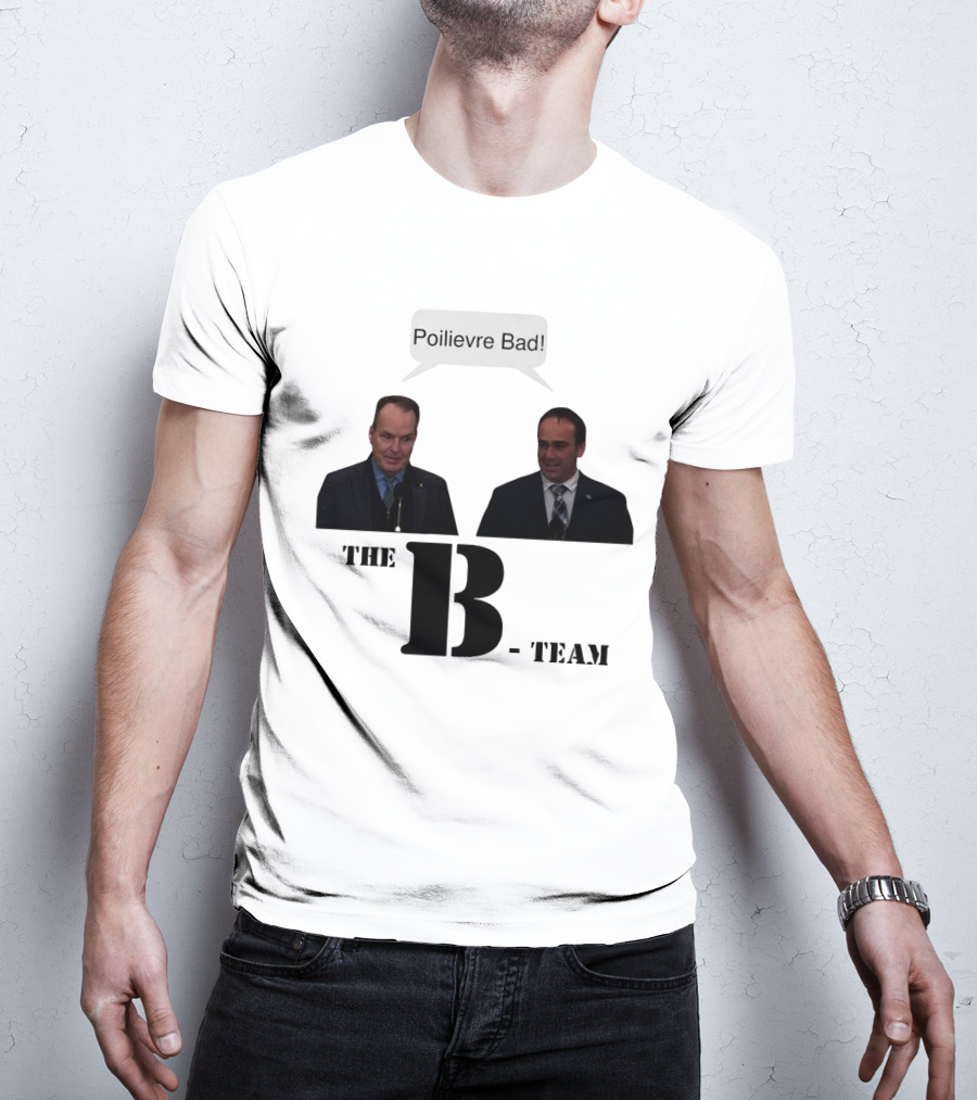 The B-Team Poilievre Bad Speech Bubble T-Shirt