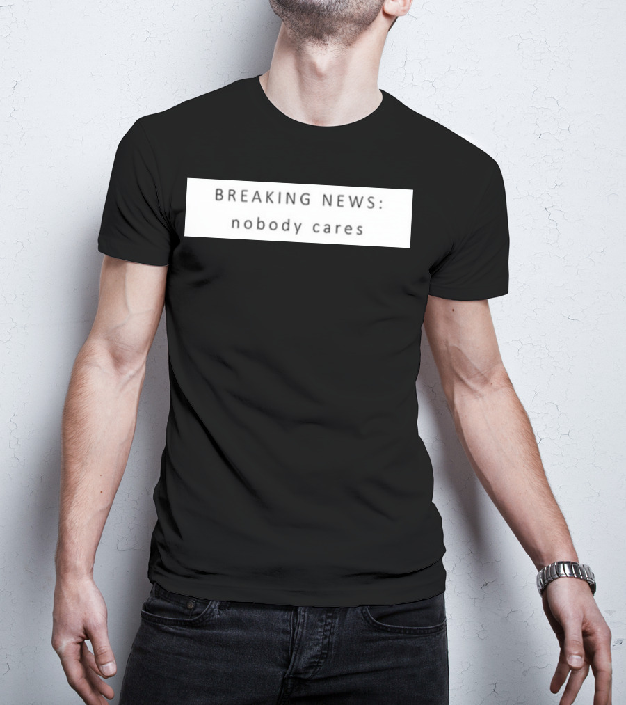 Niggativityy Y2k Breaking News Nobody Cares T-Shirt