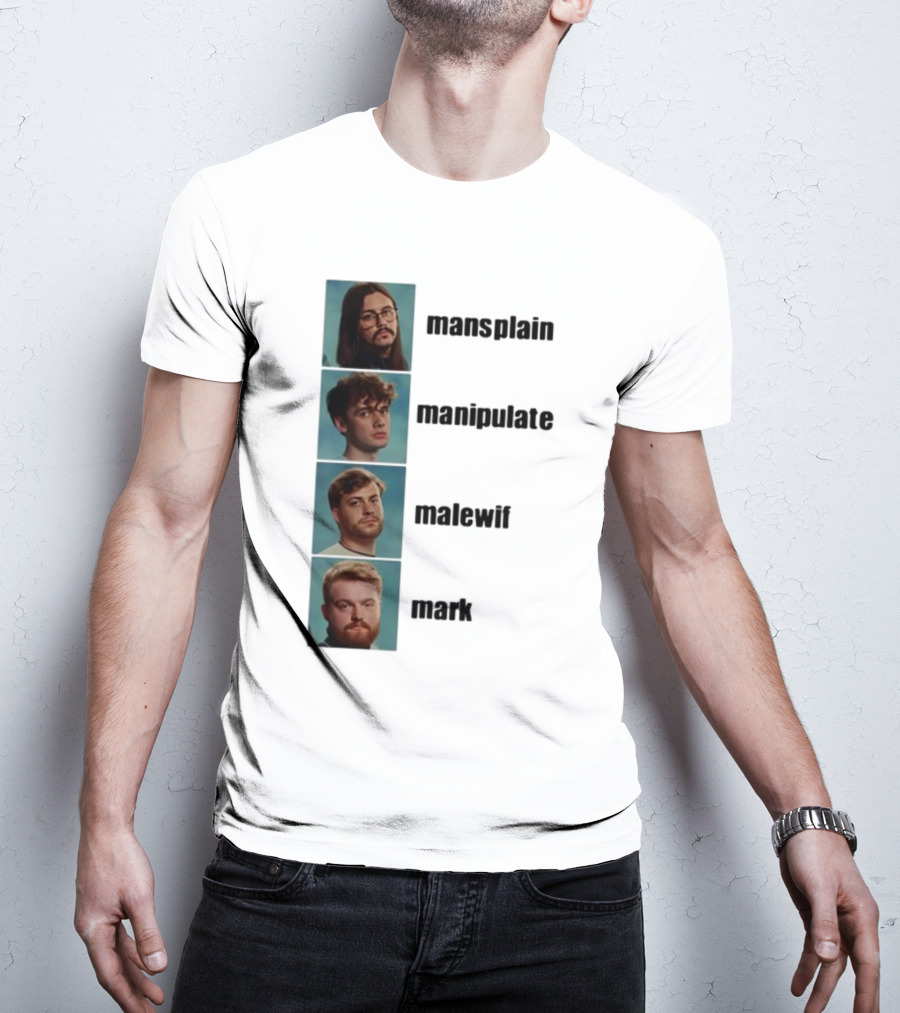 Mansplain Manipulate Malewife Mark Faces T-Shirt