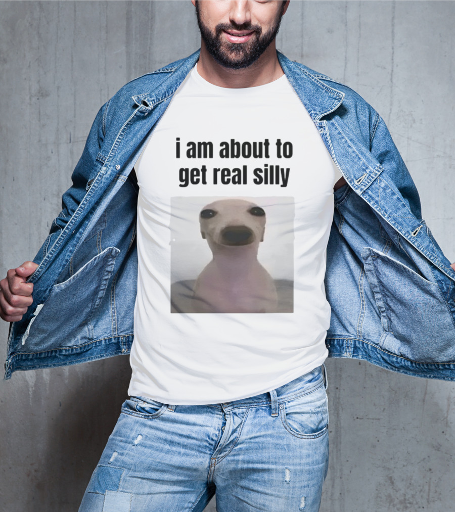 I Am About To Get Real Silly Whippet Dog Meme T-Shirt