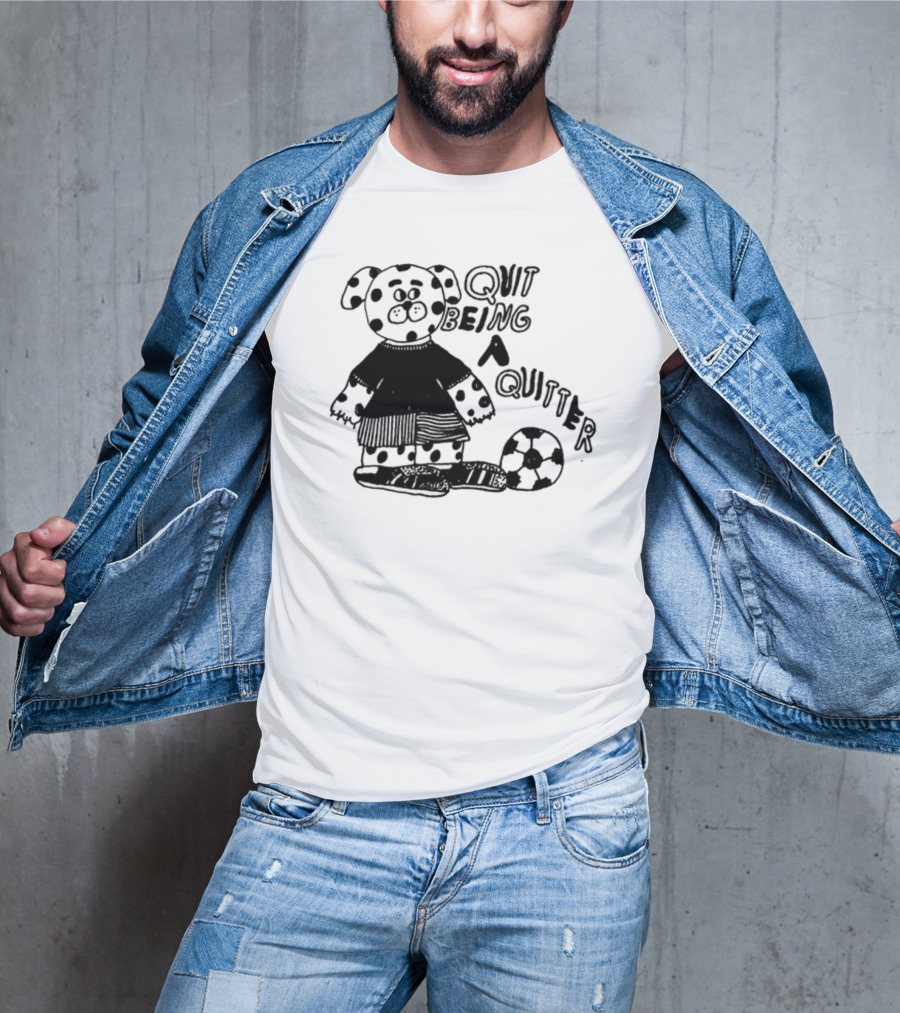 Quit Being A Quitter Dalmatian With Soccer Ball T-Shirt