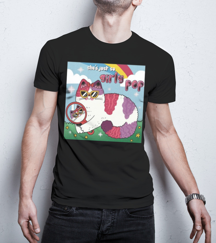 She's Just So Girly Pop Cat With Sunglasses And Mirror Under Rainbow T-Shirt
