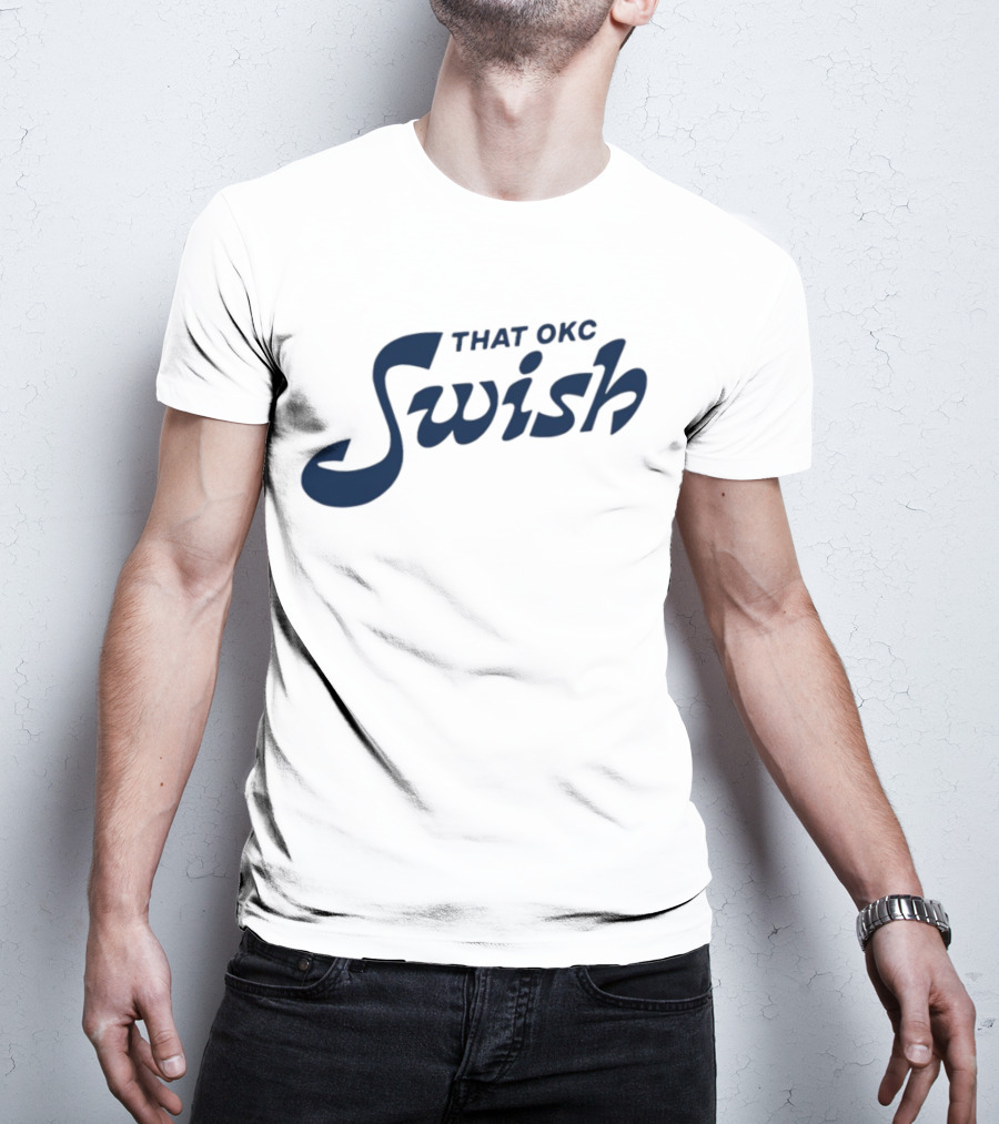 That OKC Swish Basketball Phrase T-Shirt