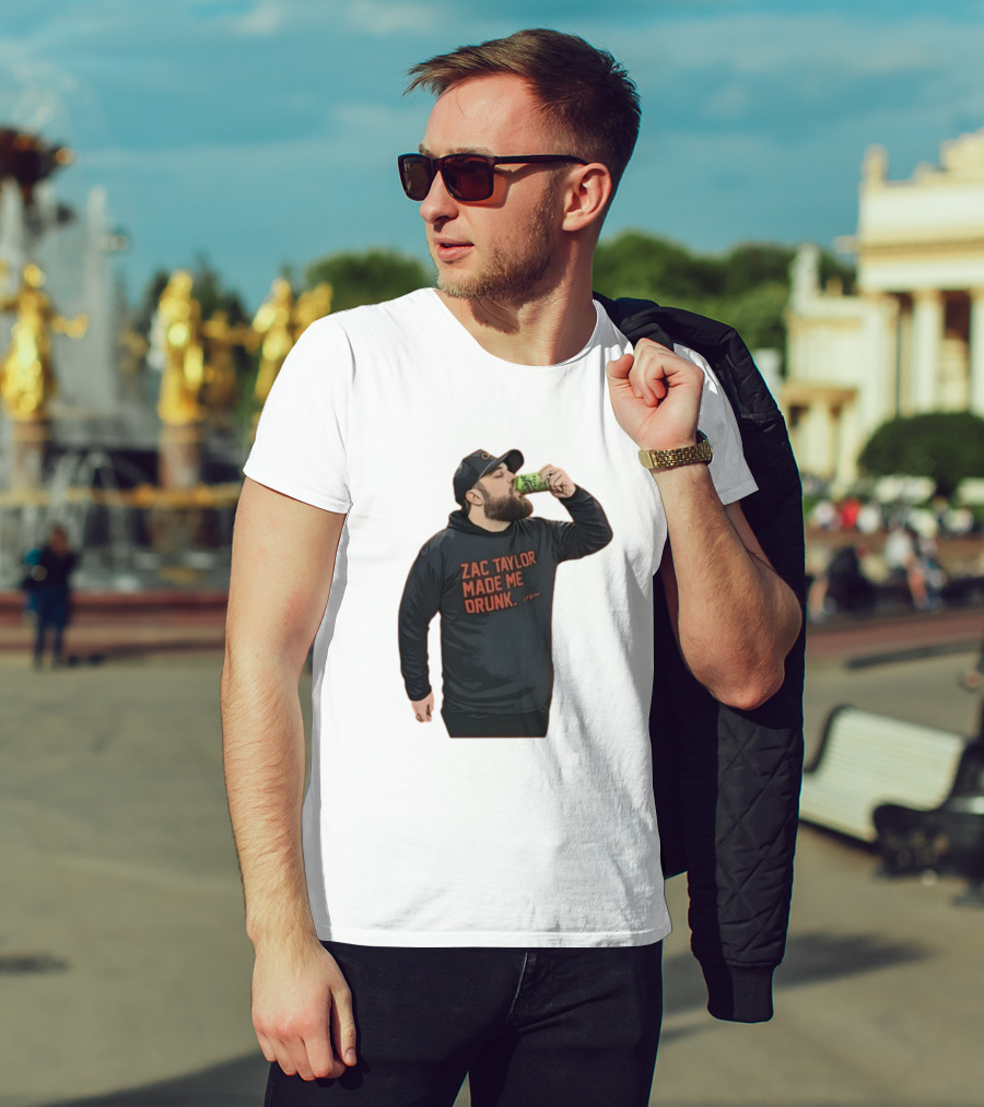 Zac Taylor Made Me Drunk The Garrison Drinking Scene T-Shirt