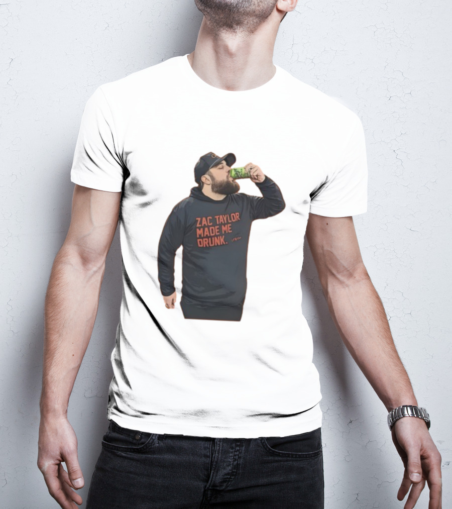 Zac Taylor Made Me Drunk The Garrison Drinking Scene T-Shirt