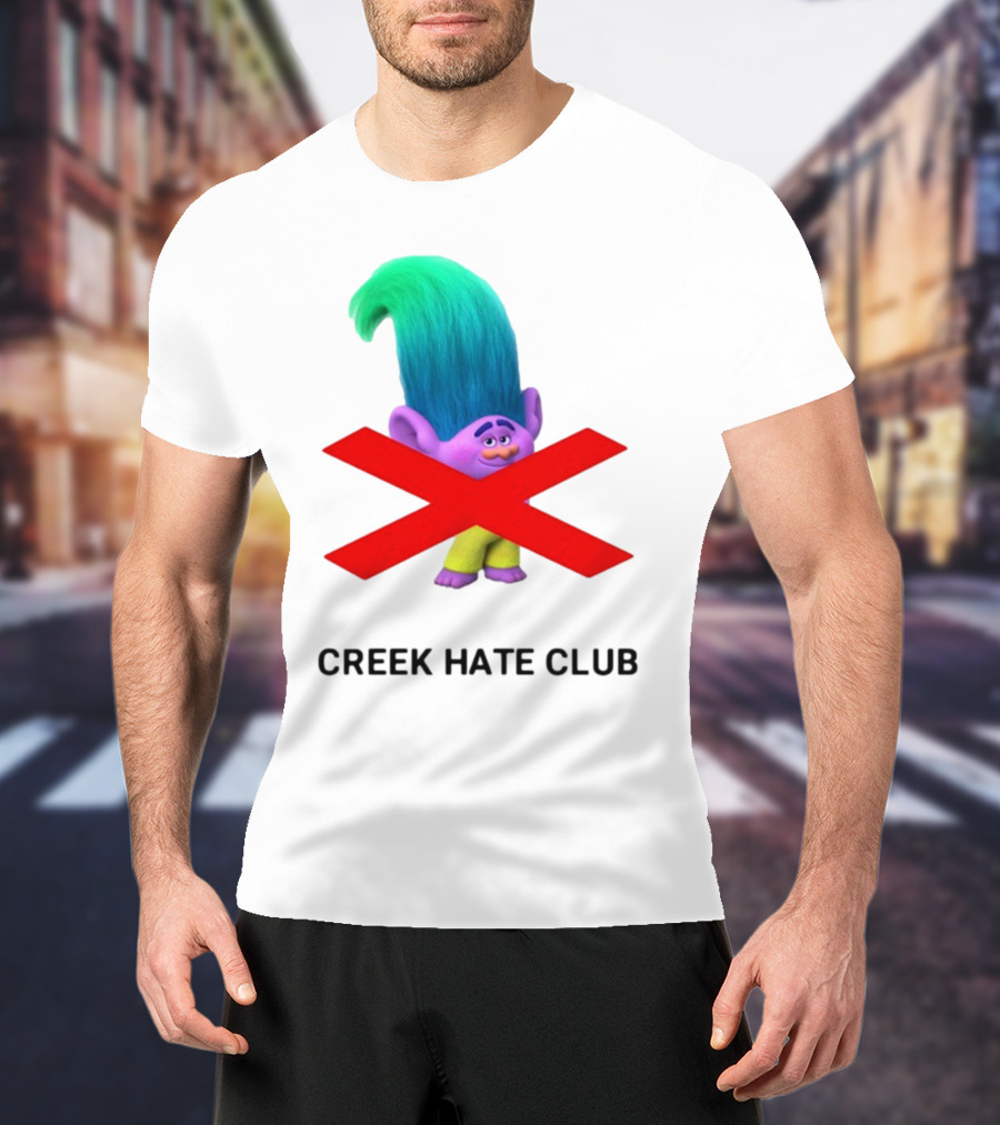 Creek Hate Club Trolls Character With Red X T-Shirt