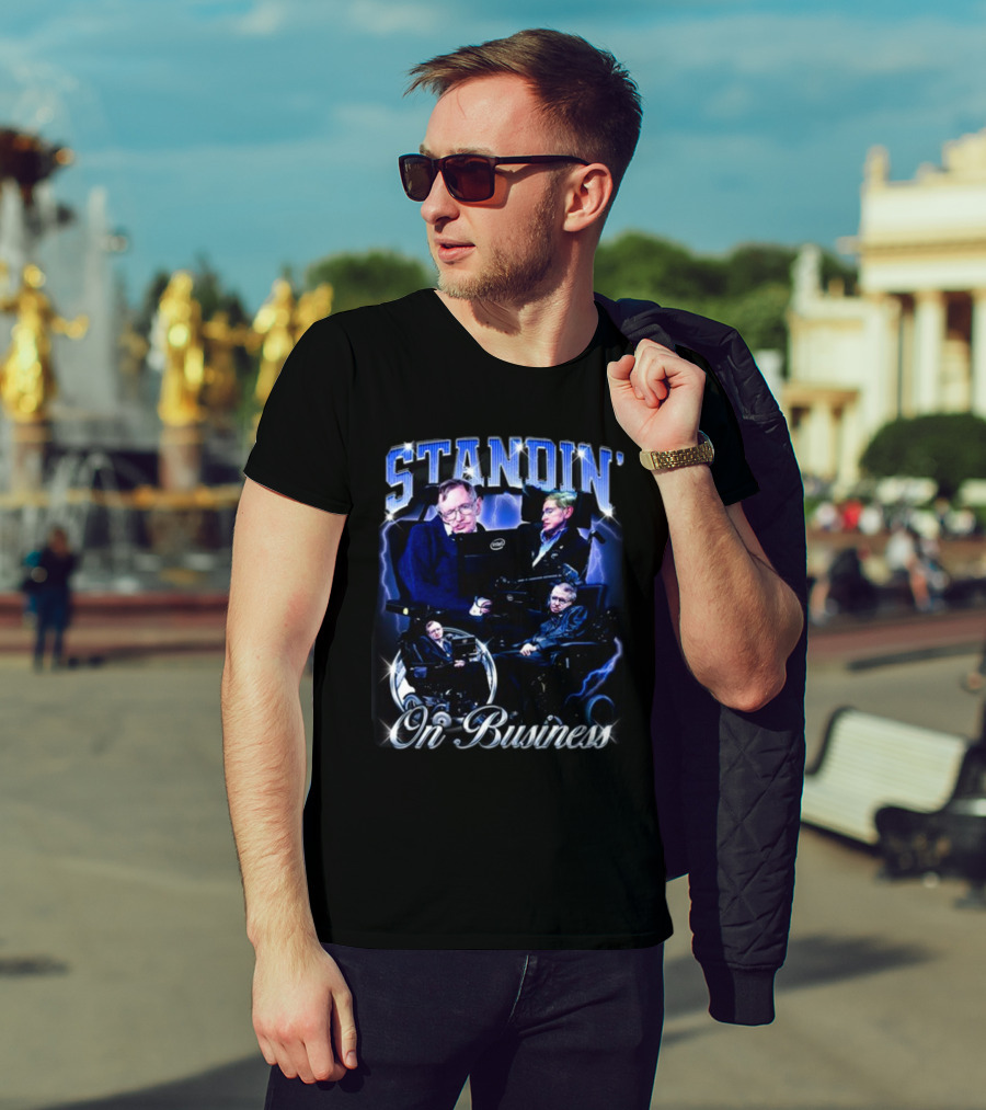 Stephen Hawking Standin' On Business T-Shirt