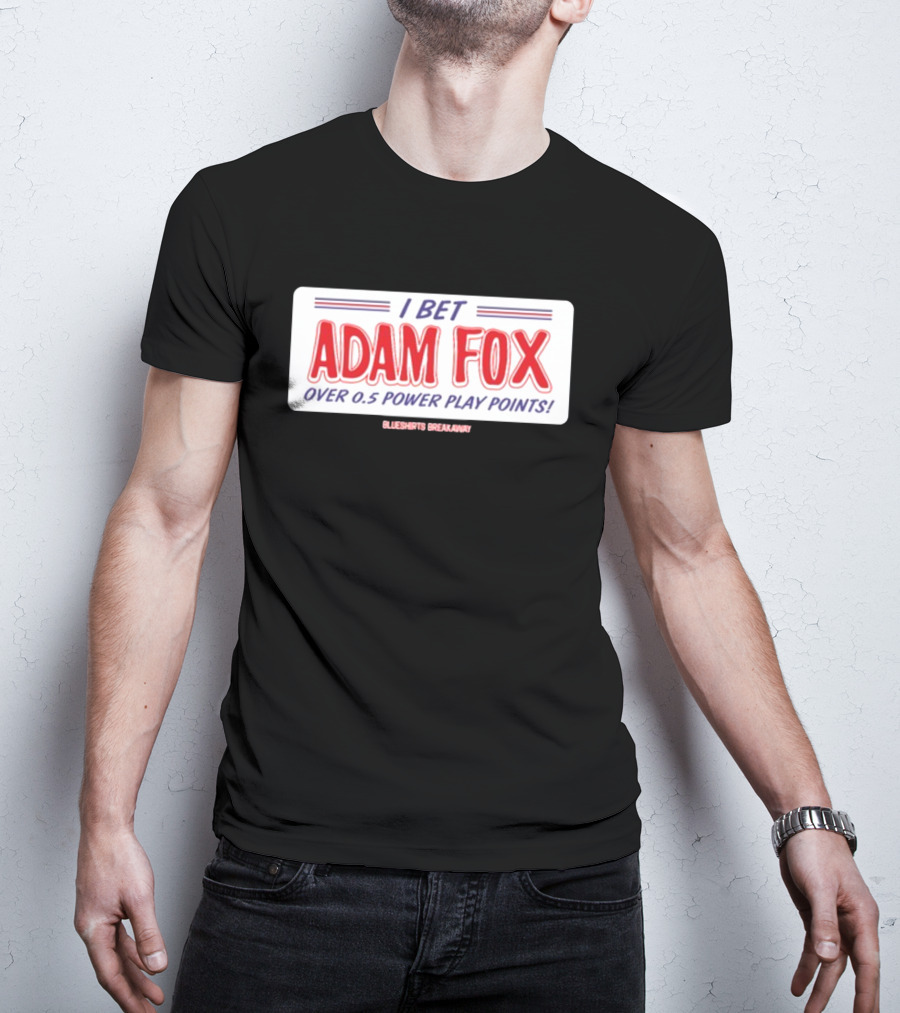 I Bet Adam Fox Over 0.5 Power Play Points Blueshirts Breakaway T-Shirt