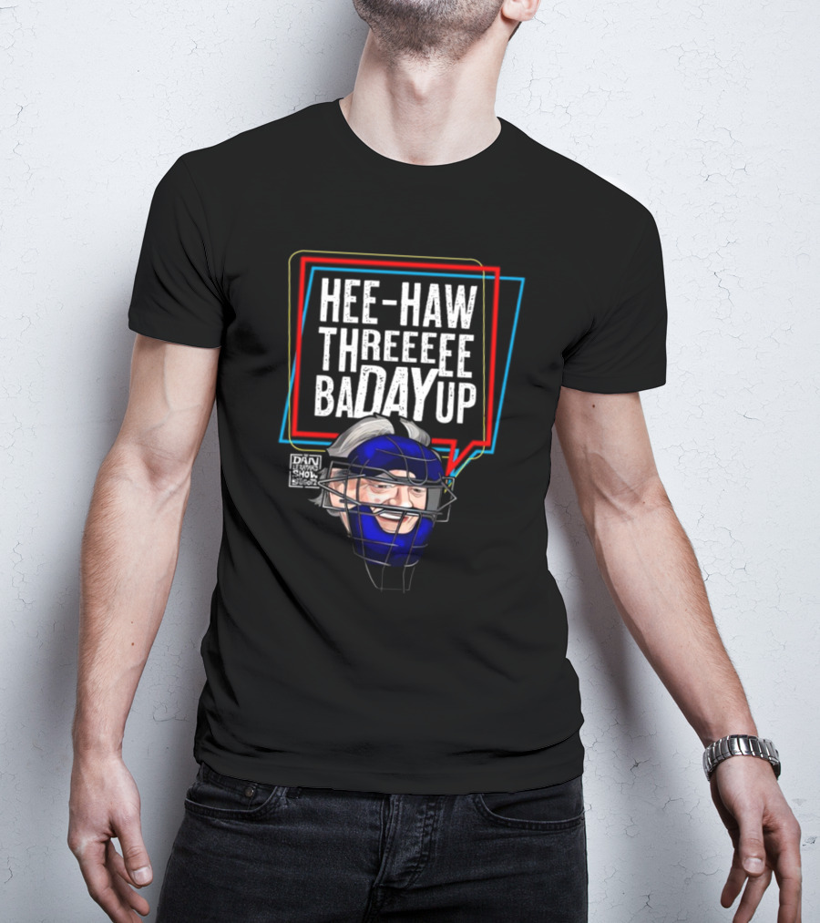 Hee-Haw Threeeee Badayup Dan Le Batard Show Catcher's Mask T-Shirt