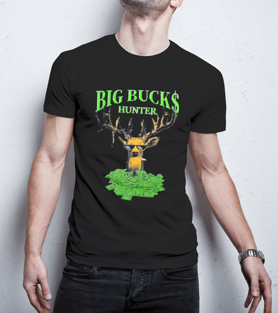 Fsgprints Big Bucks Hunter With Dollar Antlers And Shades T-Shirt