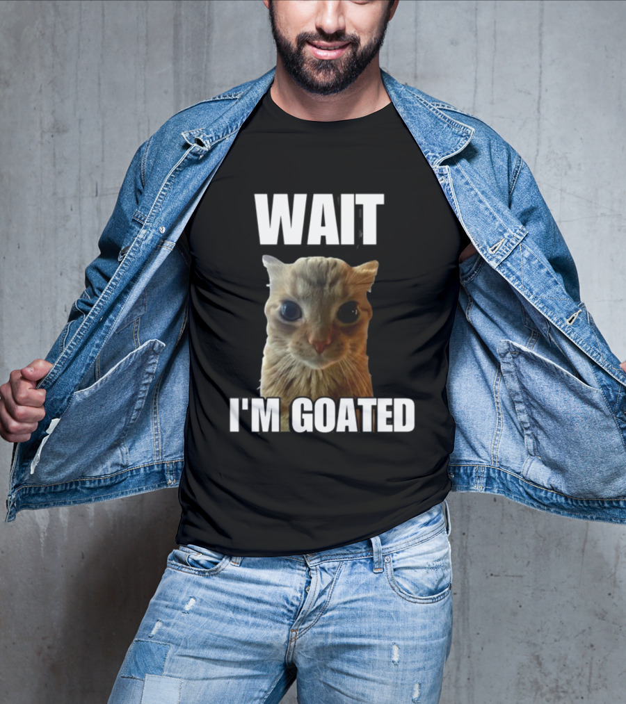 Cringeytees Wait I’m Goated Cat Meme T-Shirt