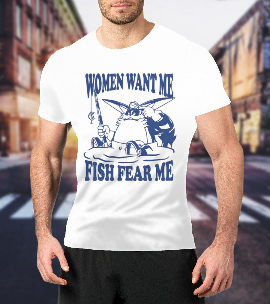 Women Want Me Fish Fear Me Cartoon Cat Fishing T-Shirt