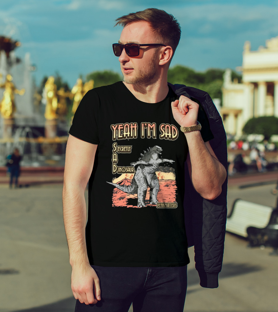 Yeah I'm Sad Secretly A Dinosaur Penkmatter's Dinosaur Art Retro Monster Scene T-Shirt