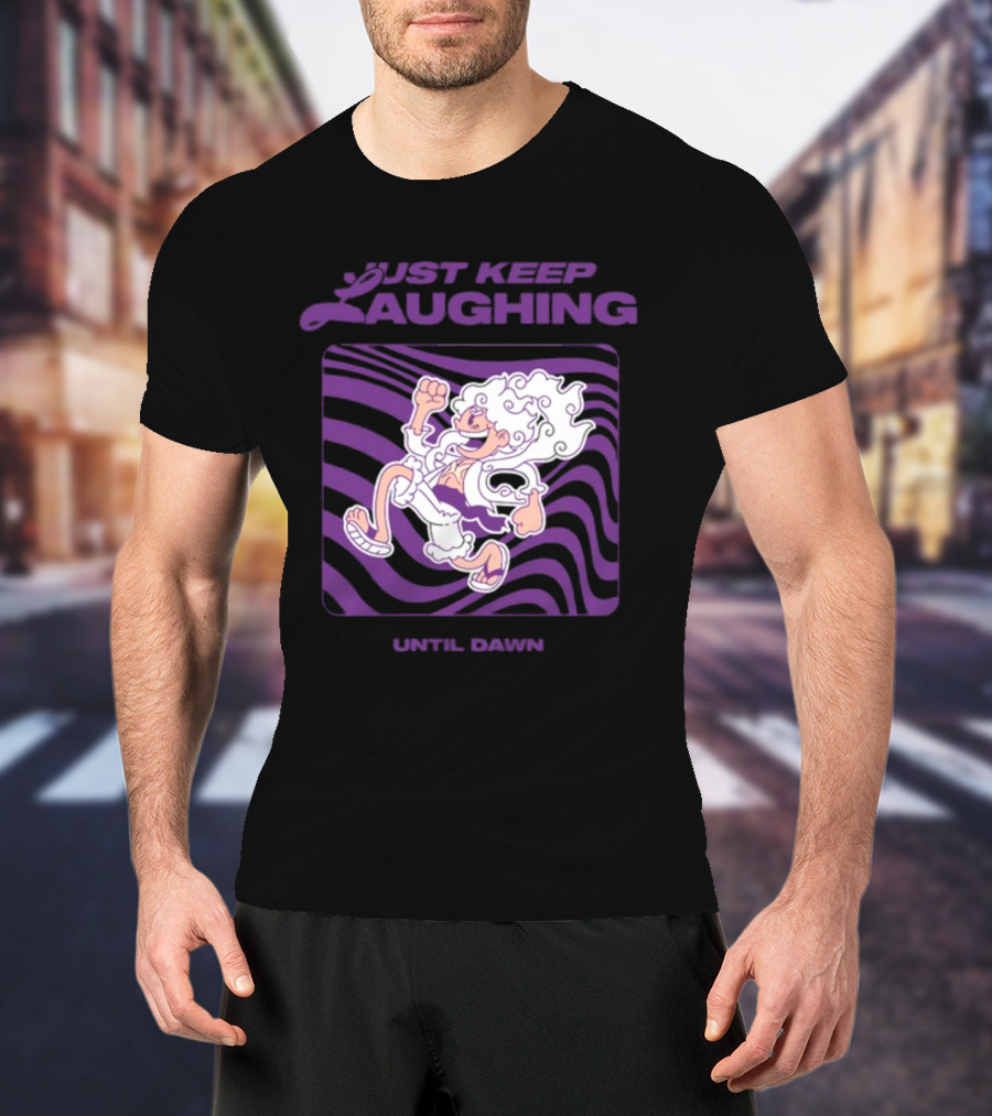 Just Keep Laughing Until Dawn Purple Wavy Cartoon Character T-Shirt