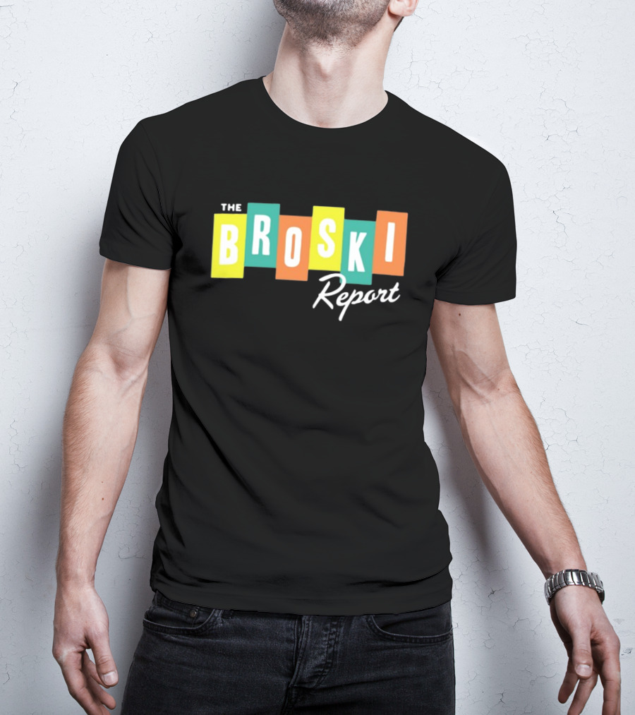 The Broski Report National News Blast In The Comfort Of Your Own Living Room T-Shirt