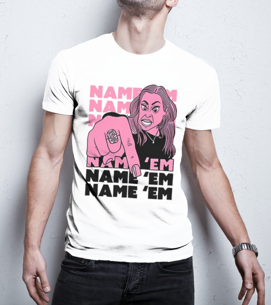 NAME 'EM NAME 'EM NAME 'EM NAME 'EM T-Shirt