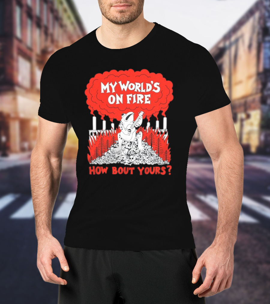 My World's On Fire How Bout Yours Frog Guitar Clouds Skulls Forest T-Shirt