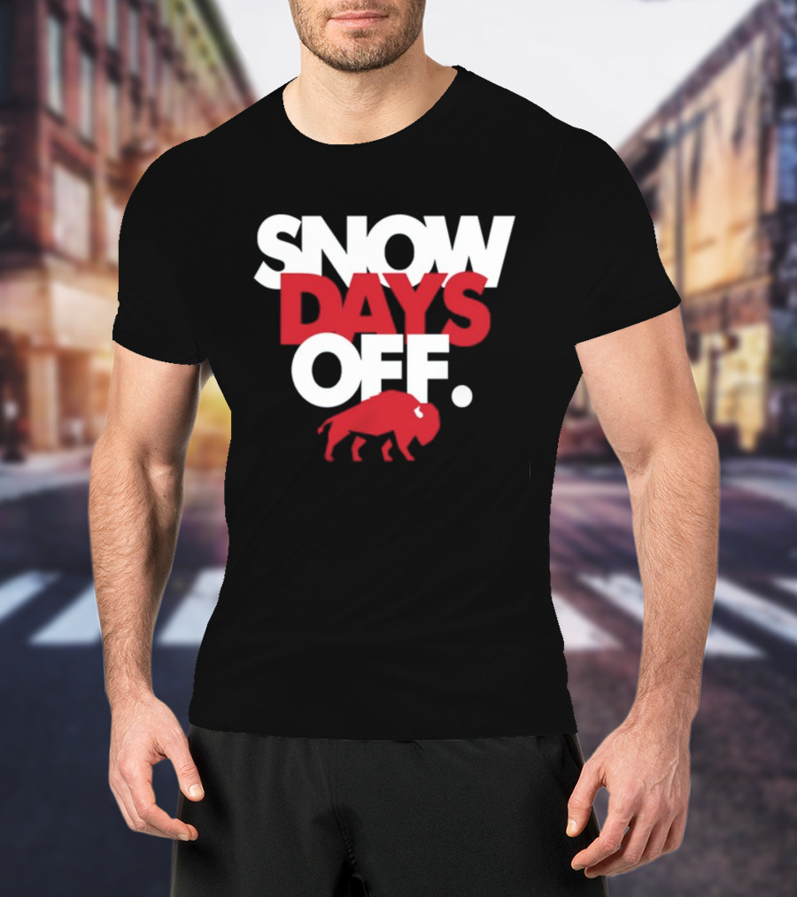 26Shirts Buffalo Snow Days Off T-Shirt