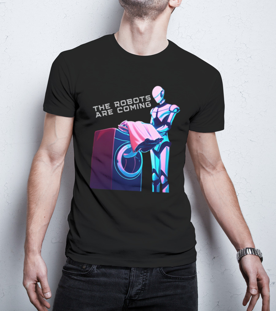 The Robots Are Coming Futuristic Laundry Assistant T-Shirt