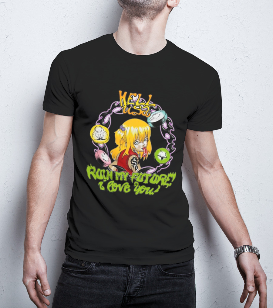Hellusa Shop Ruin My Future I Love You Punk Anime Blonde Girl With Graffiti Style And Skulls T-Shirt