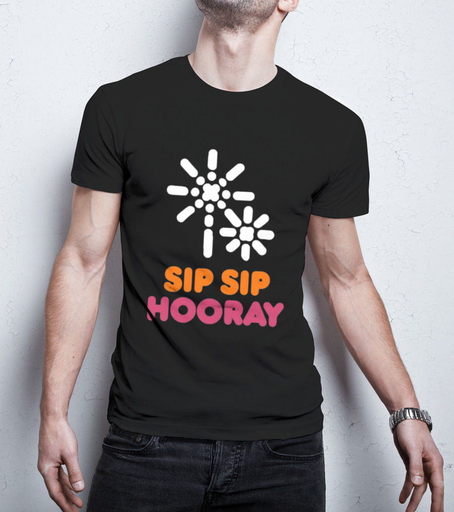 Sip Sip Hooray Dunkin Coffee T-Shirt