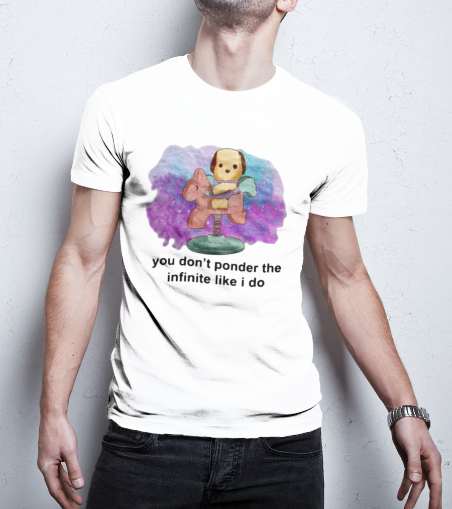 Justinsshirtstore You Don't Ponder The Infinite Like I Do Puppy On Rocking Horse In Cosmic Cloud T-Shirt