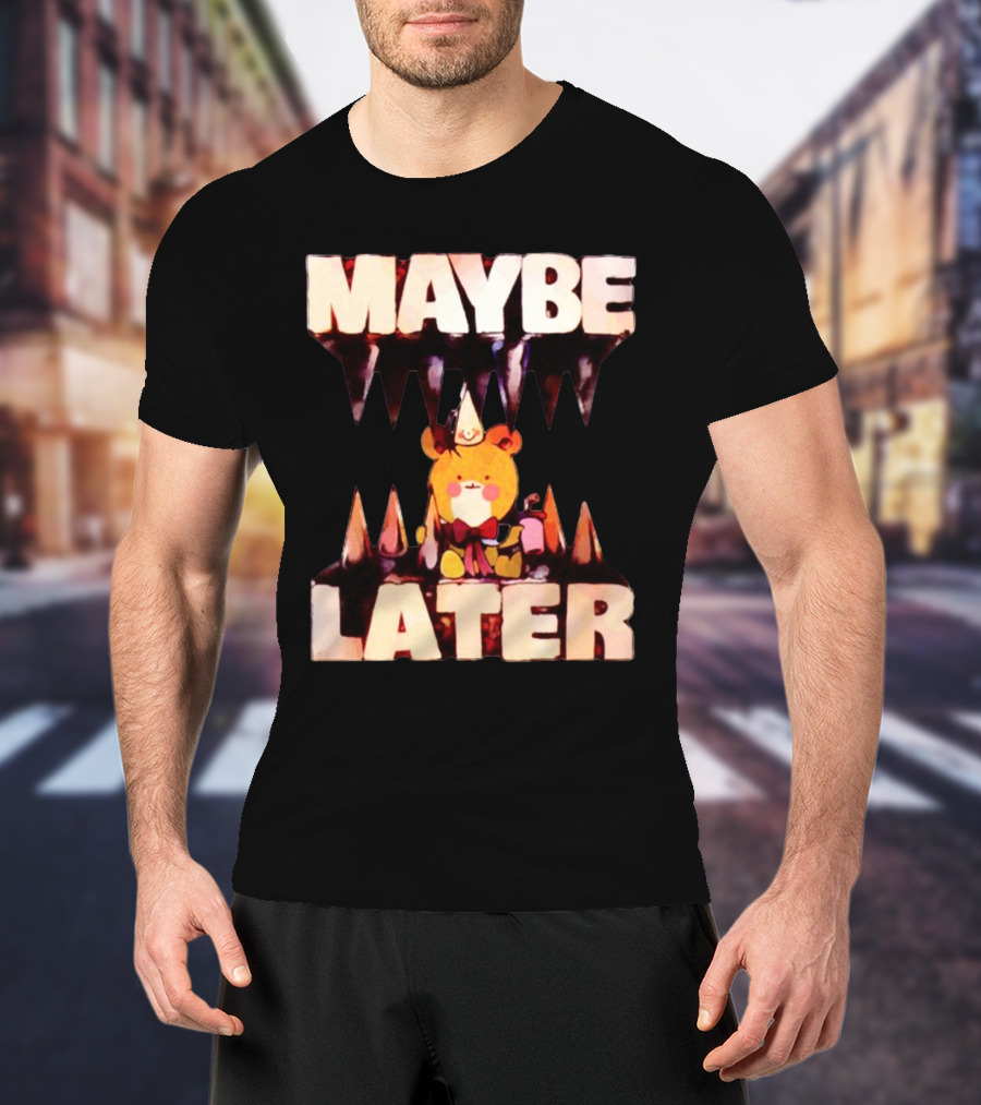 MAYBE LATER Cute Bear Party Hat Bowtie Relaxed Mood T-Shirt