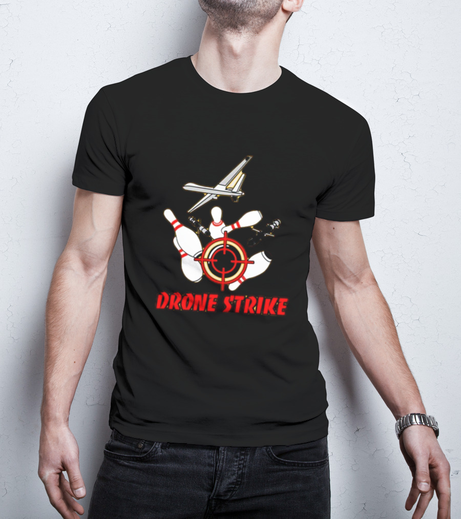 Shitheadsteve Drone Strike Bowling Pins Target With Drone Bombs T-Shirt