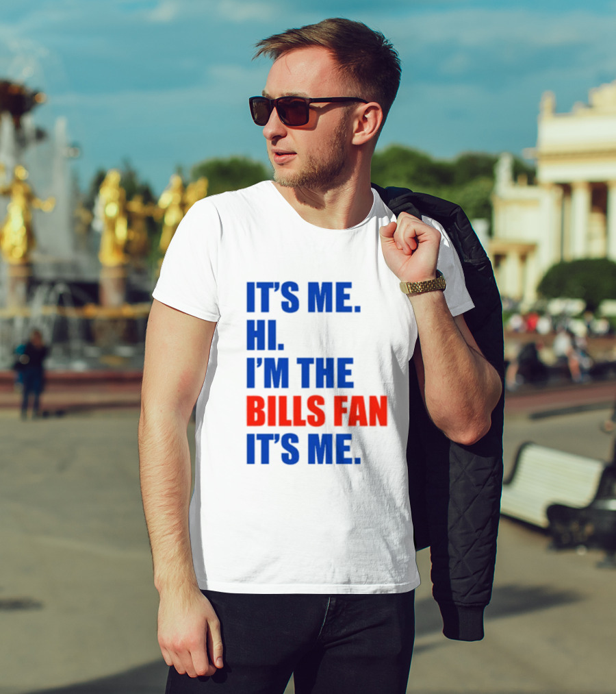 It's Me Hi I'm The Bills Fan It's Me Buffalo NFL Football T-Shirt