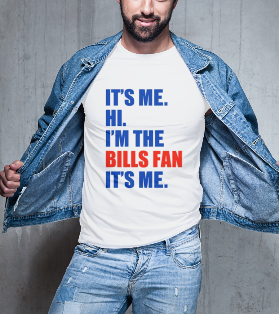 It's Me Hi I'm The Bills Fan It's Me Buffalo NFL Football T-Shirt